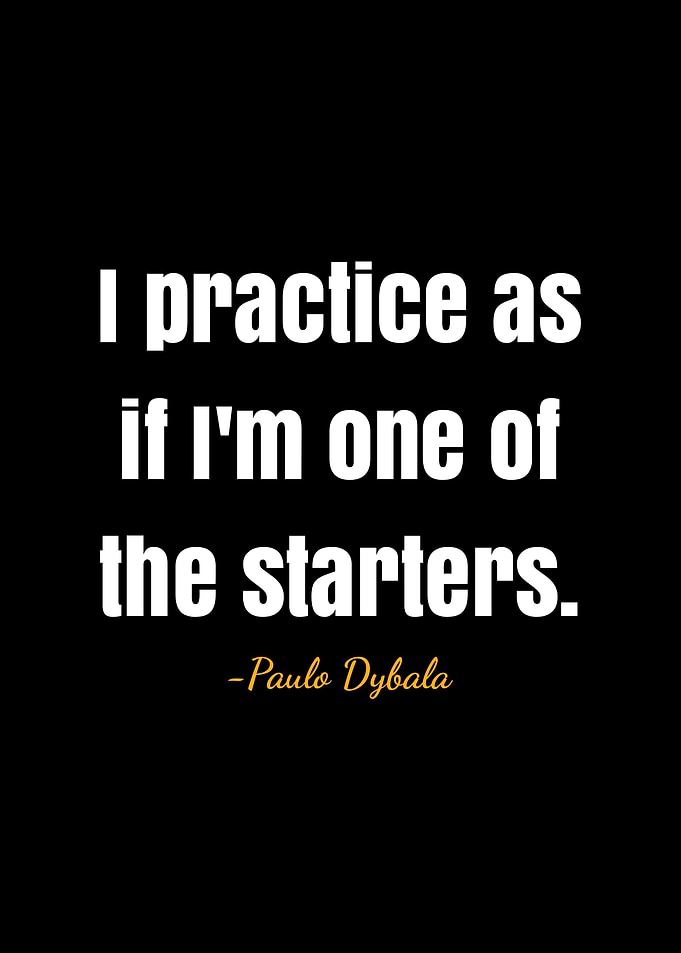 Paulo Dybala Quote