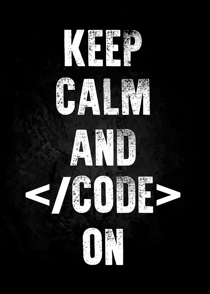 Keep calm and code on