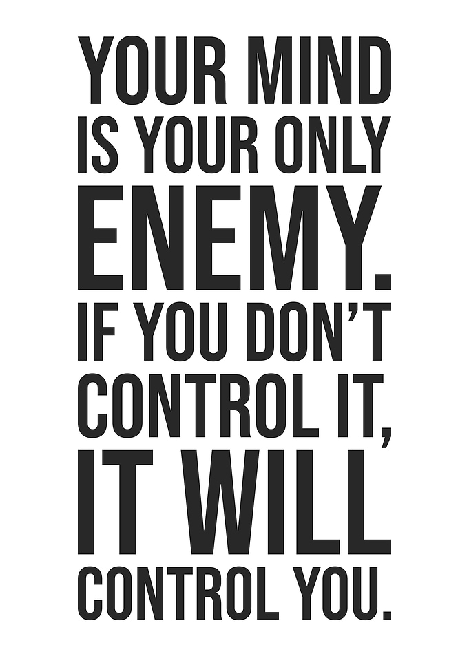 Your Mind Is Your Enemy