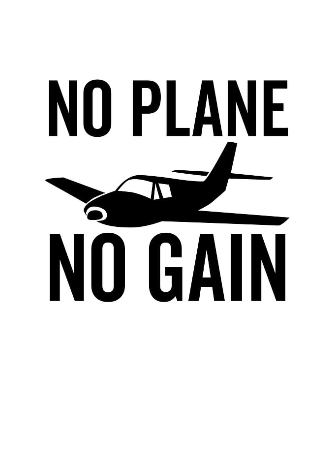 No Plane No Gain