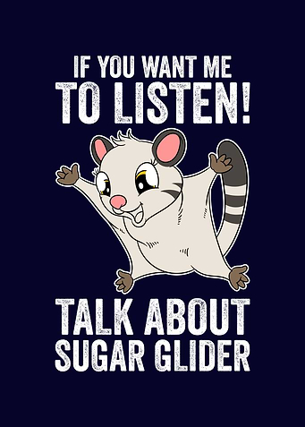 Funny Sugar Glider Owner