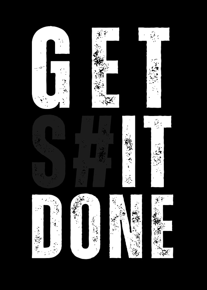 Get Shit Done