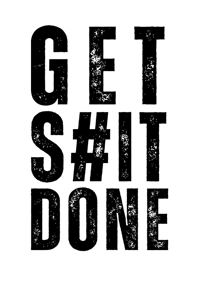Get Shit Done