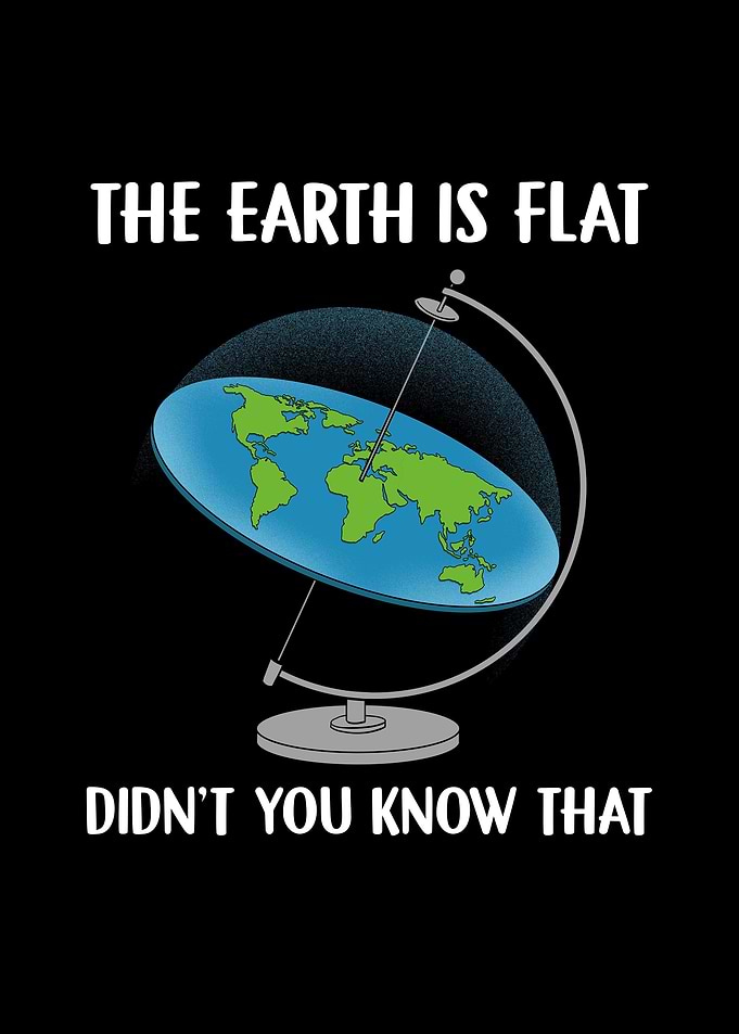 The Earth is Flat Didnt