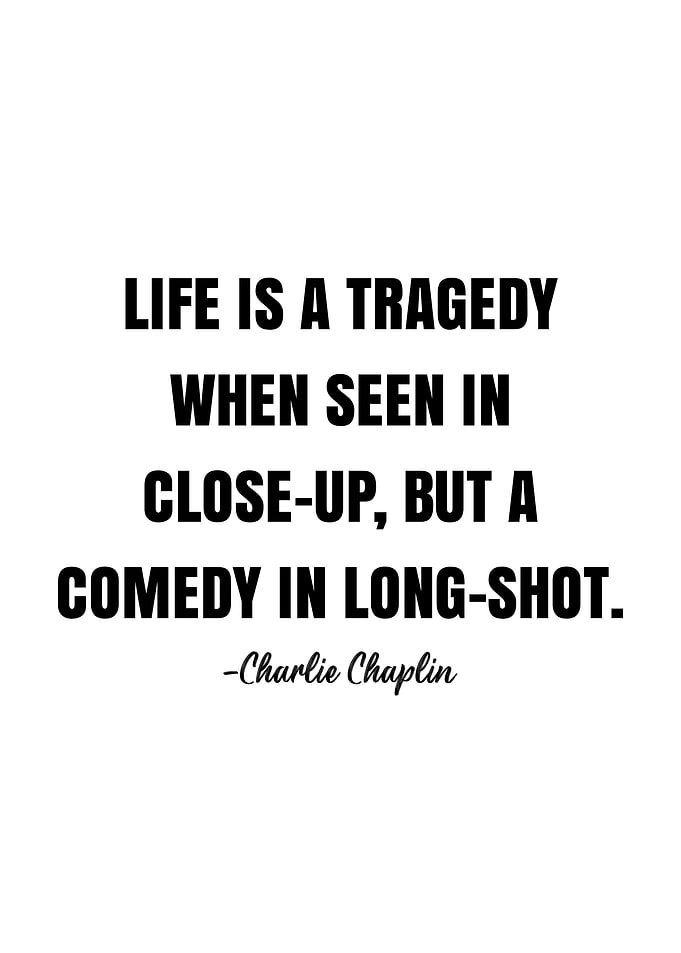 Charlie Chaplin Quote