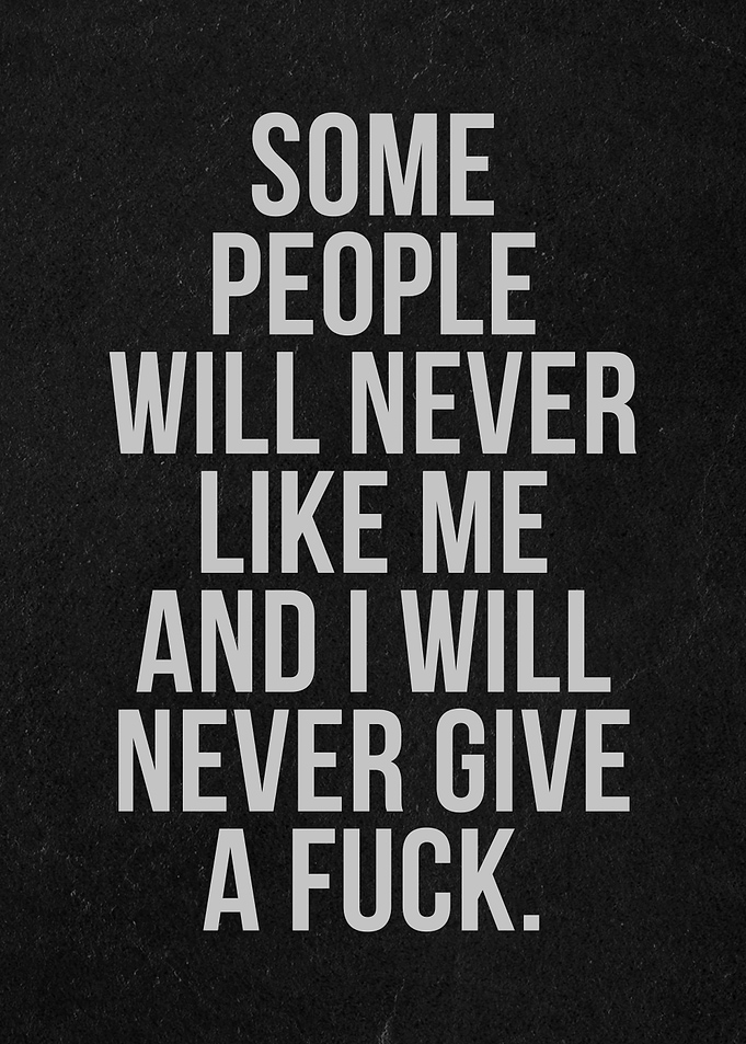 i will never give a fuck