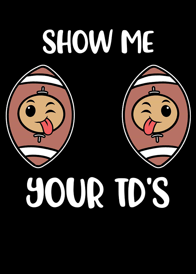 Show Me Your TDs Football