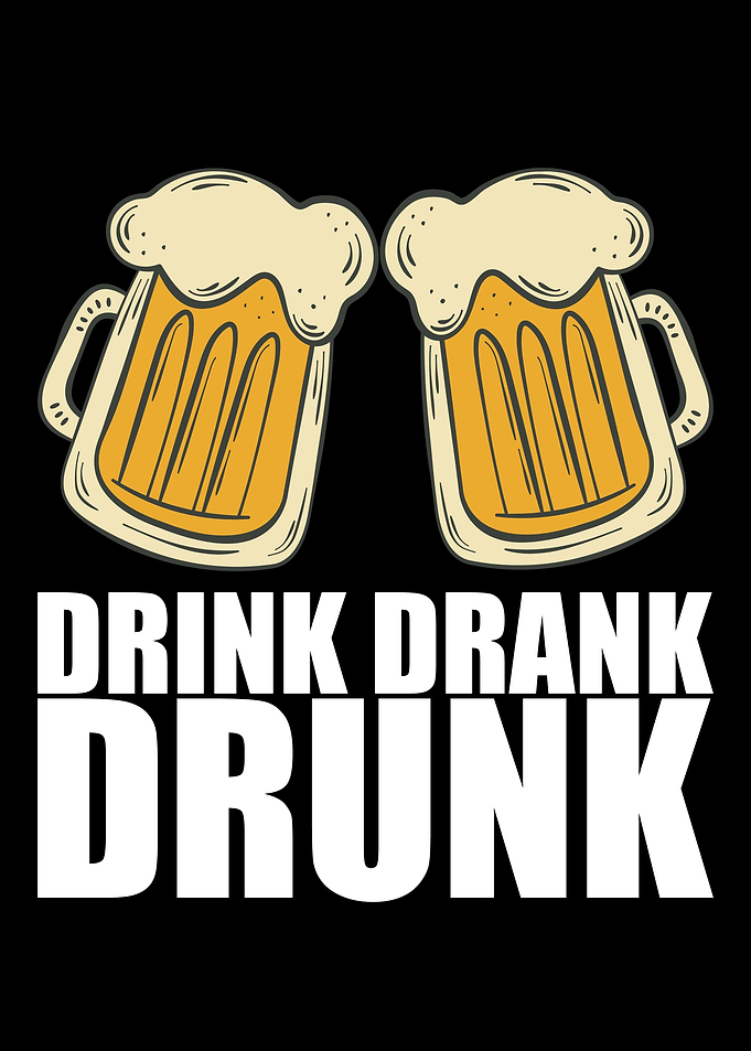 Drink Drank Drunk