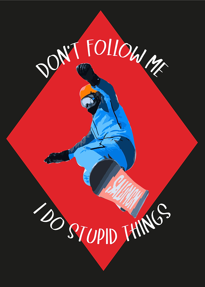 I do stupid things