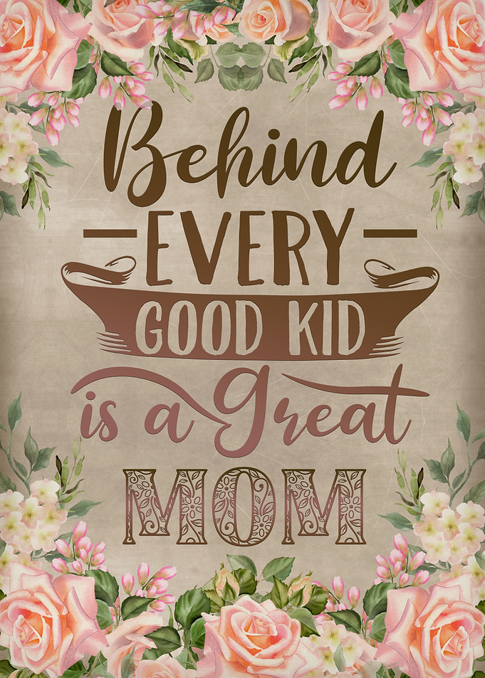 Behind every good kid mom