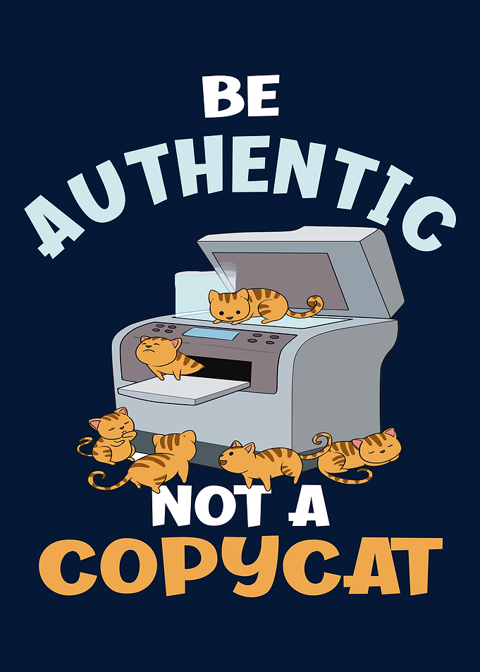 Be Authentic Not A Copycat
