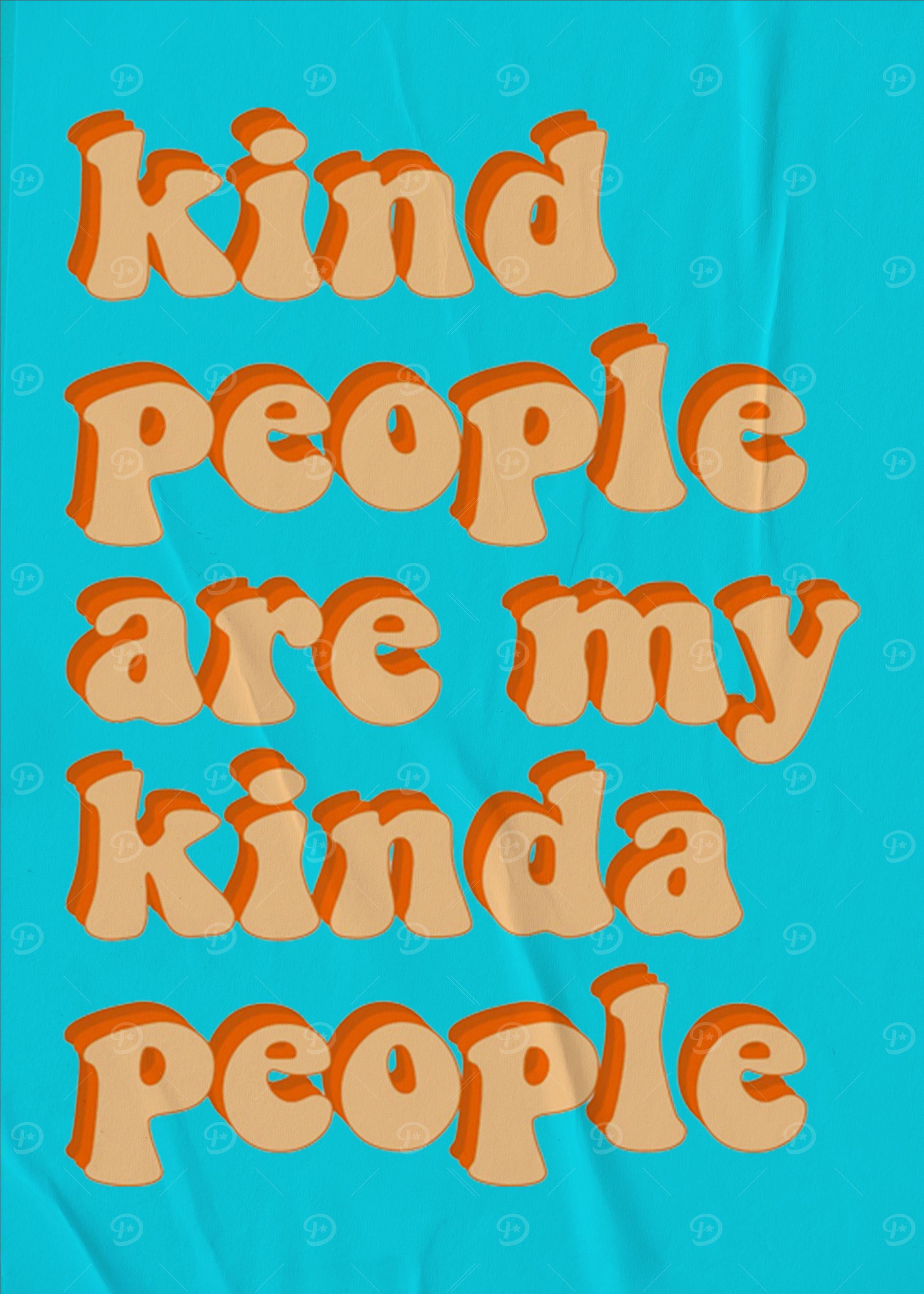 Kind People Are My People