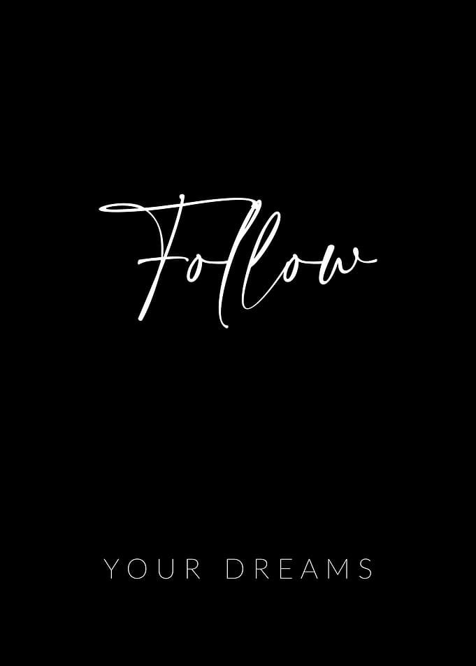 Follow Your Dreams