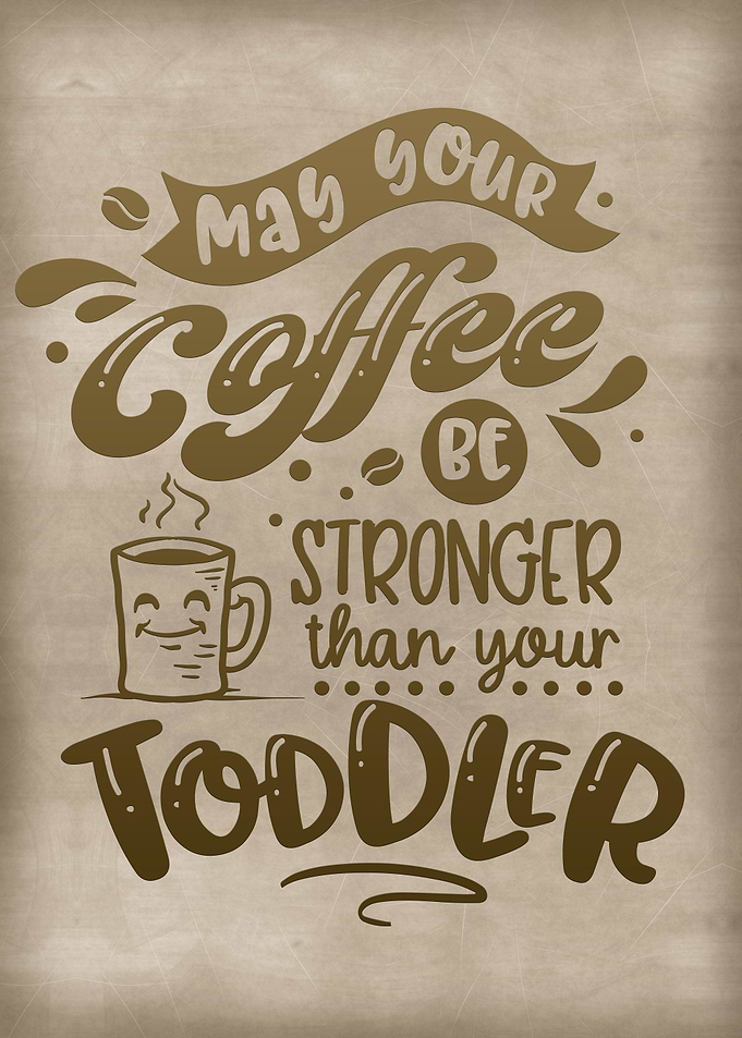 May your coffee be strong