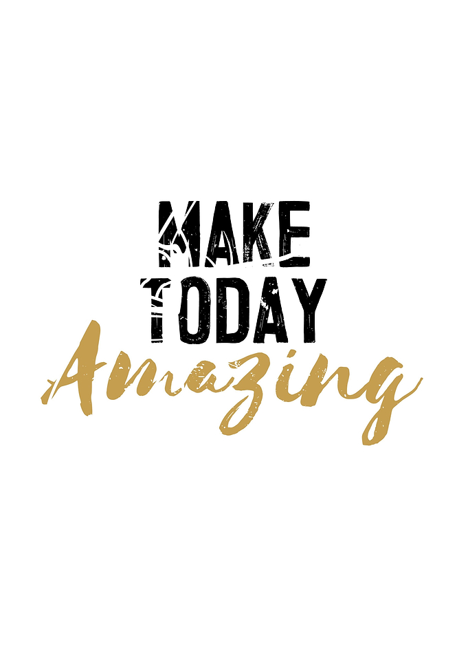 Make Today Amazing
