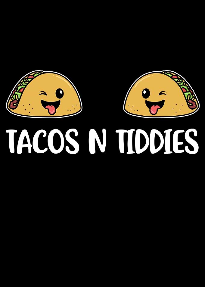 Tacos N Tiddies