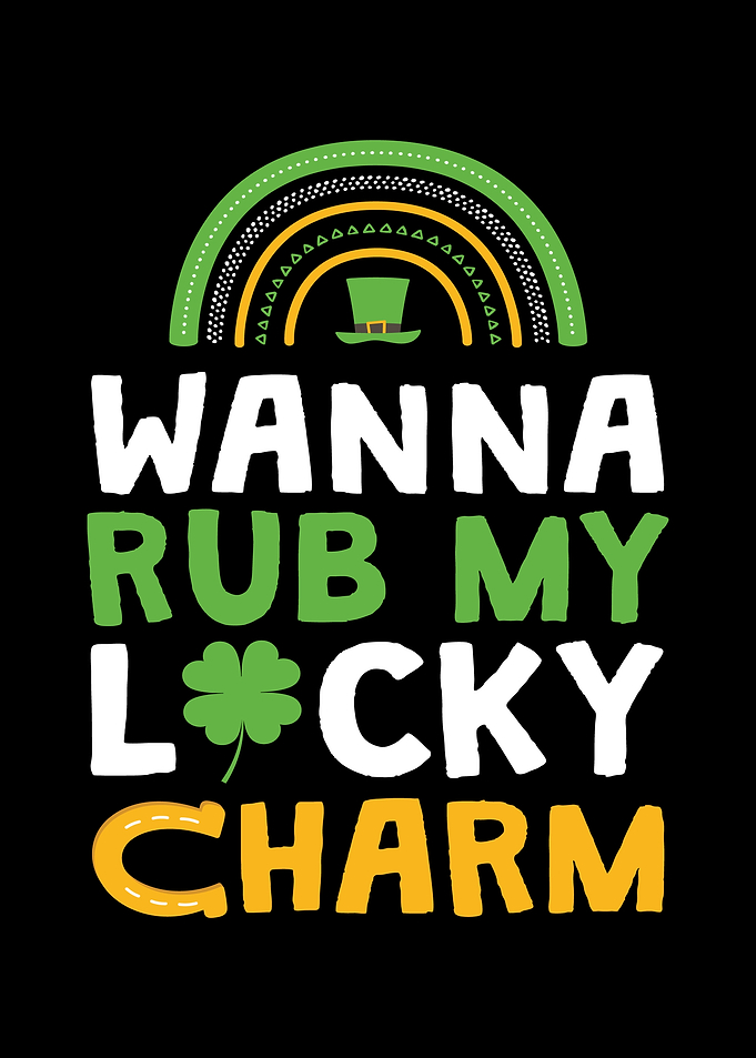 Wanna Rub My Lucky Charm