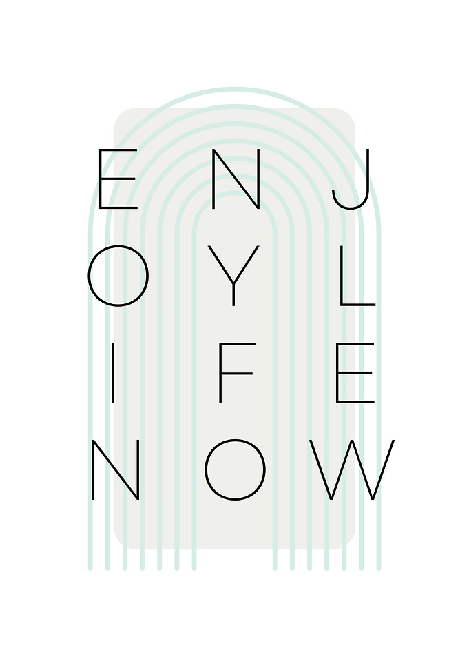 Enjoy life now turquoise
