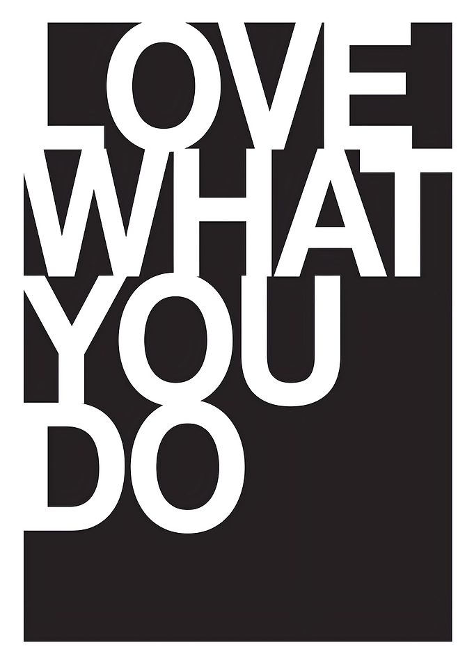 Love what you do