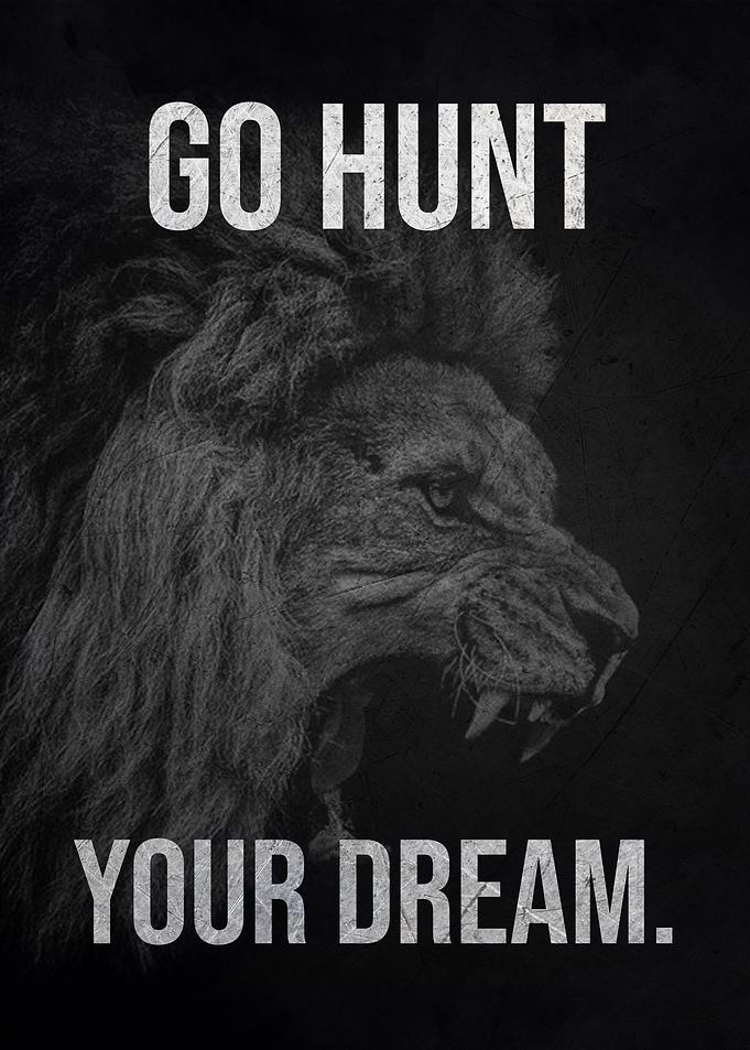 Go Hunt Your Dream