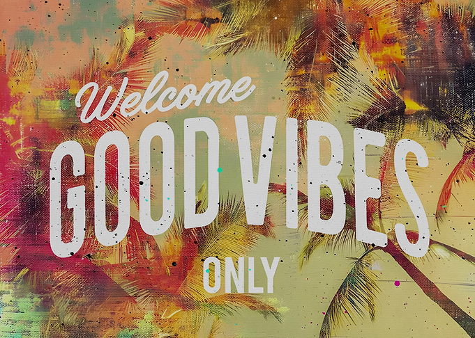 Good Vibes Only