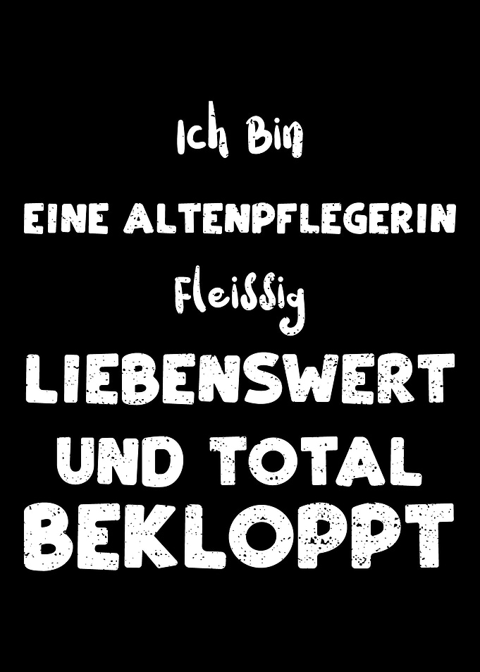 Ich Bin Eine Altenpflegeri