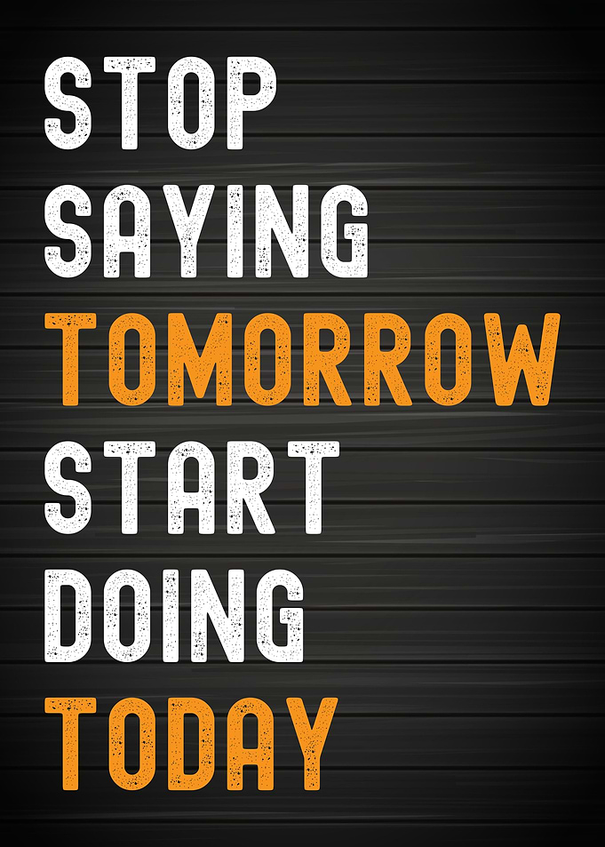 Start Doing today