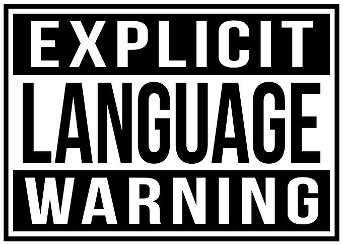 Explicit Language Warning