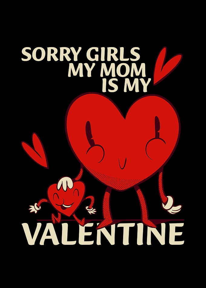 Sorry Girls My Mom Is My
