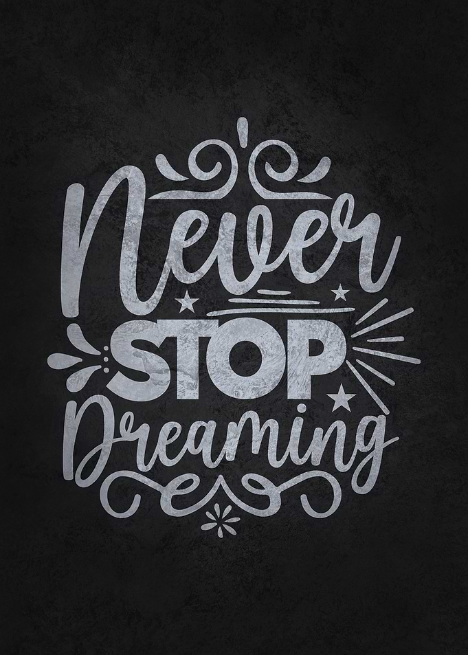 Never Stop Dreaming