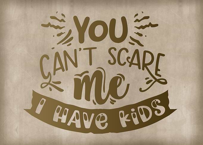 I have kids