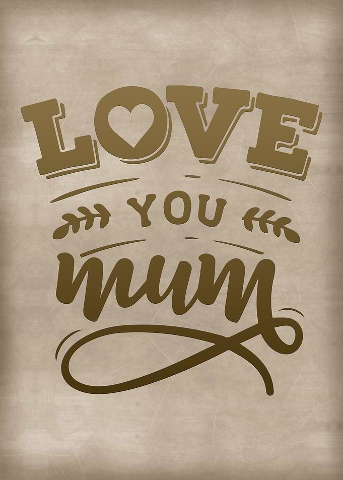 Love you mum