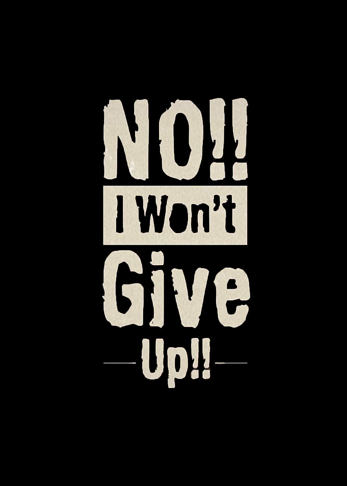 No I want Give Up