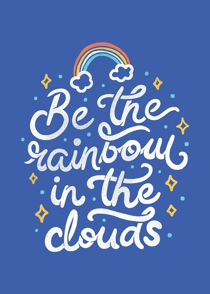 Be a Rainbow In The Clouds