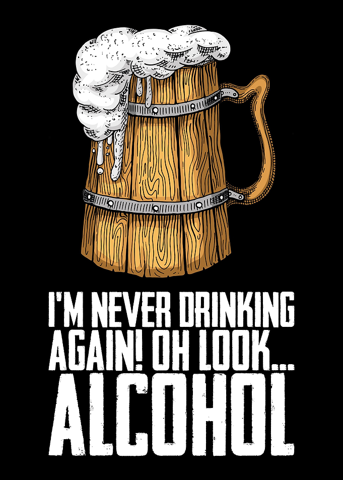 Im Never Drinking Again