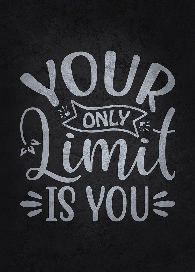 Your Only Limit Is You