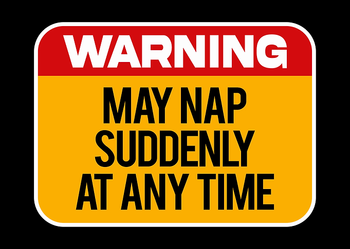 Warning May Nap Suddenly