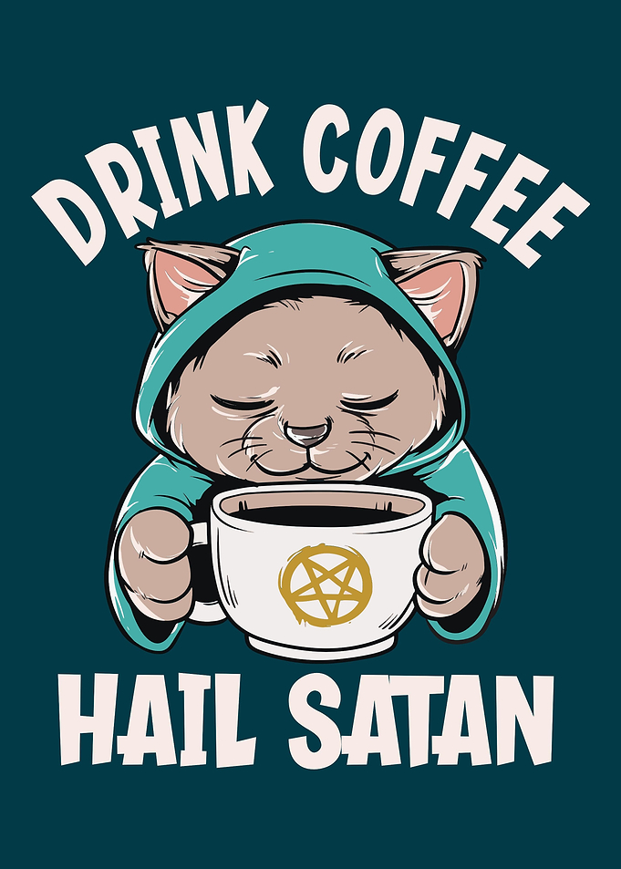 Drink Coffee Hail Satan