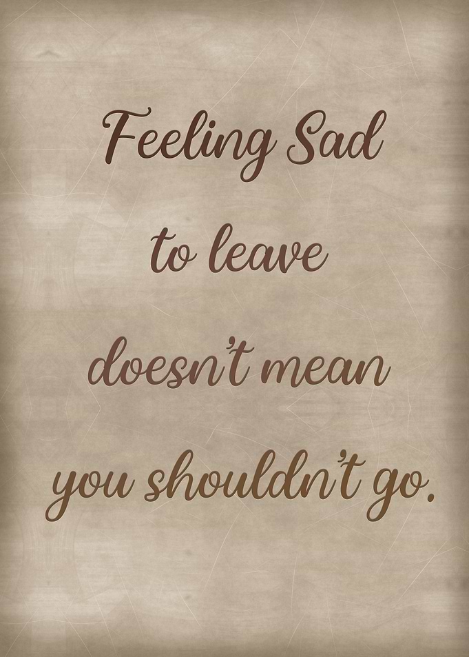 Feeling sad to leave