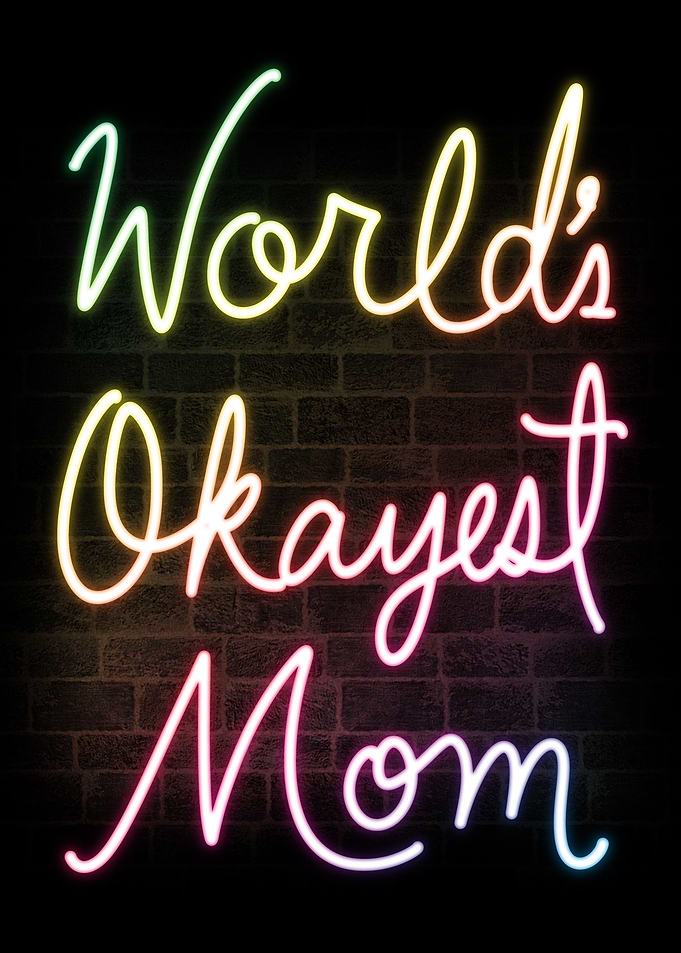 Worlds Okayest Mom Neon