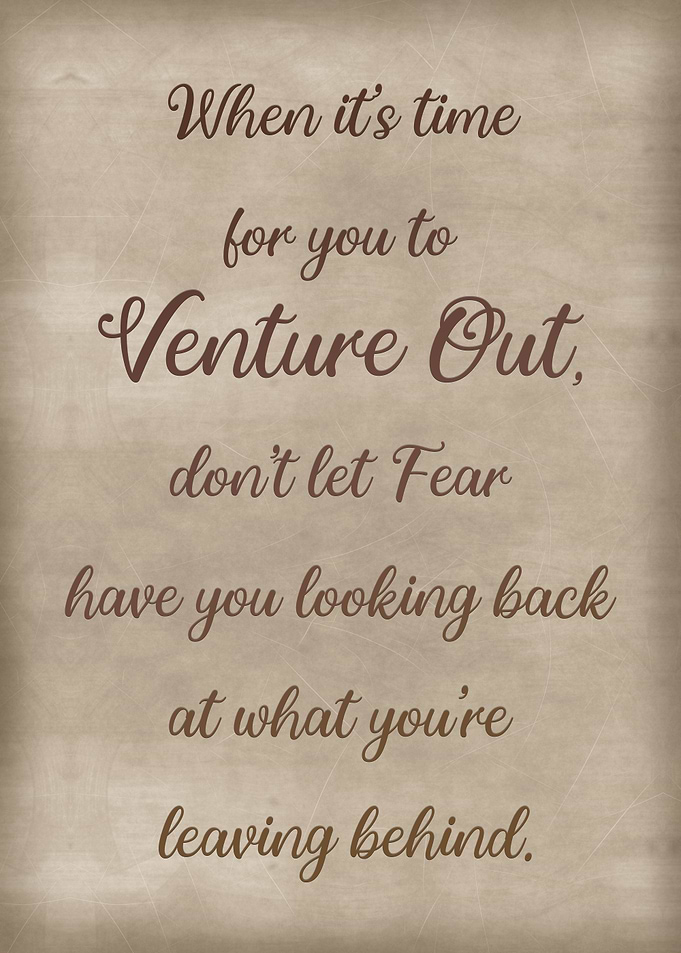 Time for you to venture