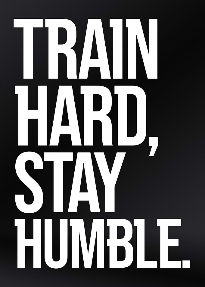 Train Hard Stay Humble
