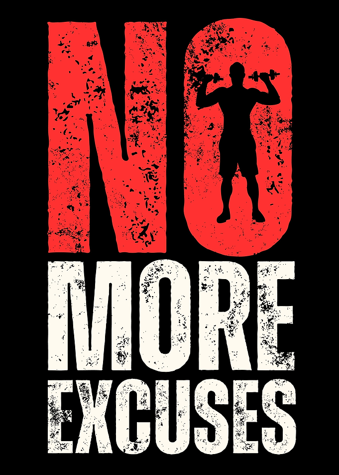 No More Excuses