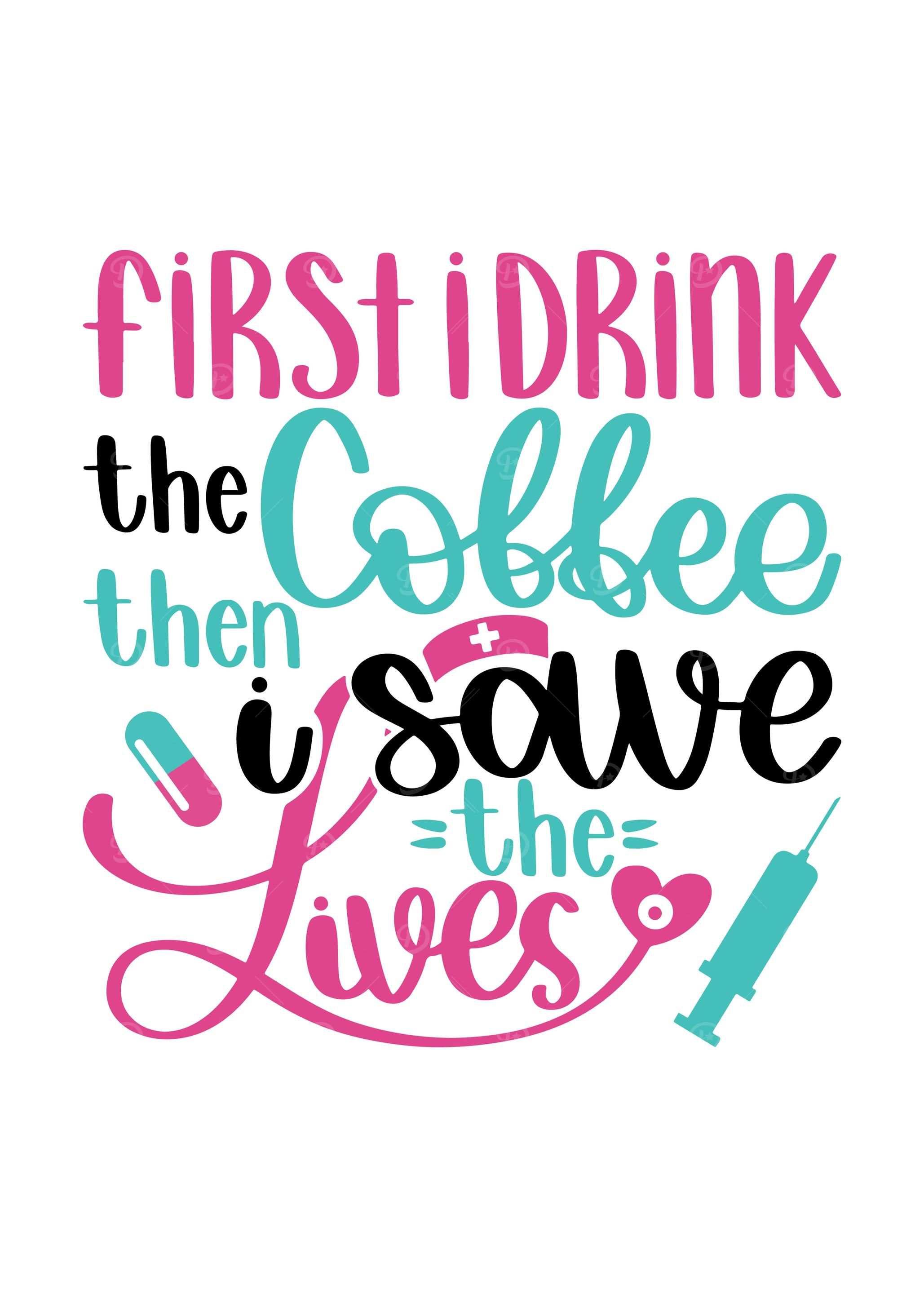 Coffee Then I Save Lives