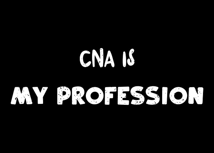 CNA Is My Profession