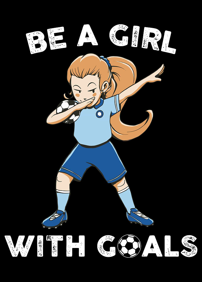 Be A Girl With Goals