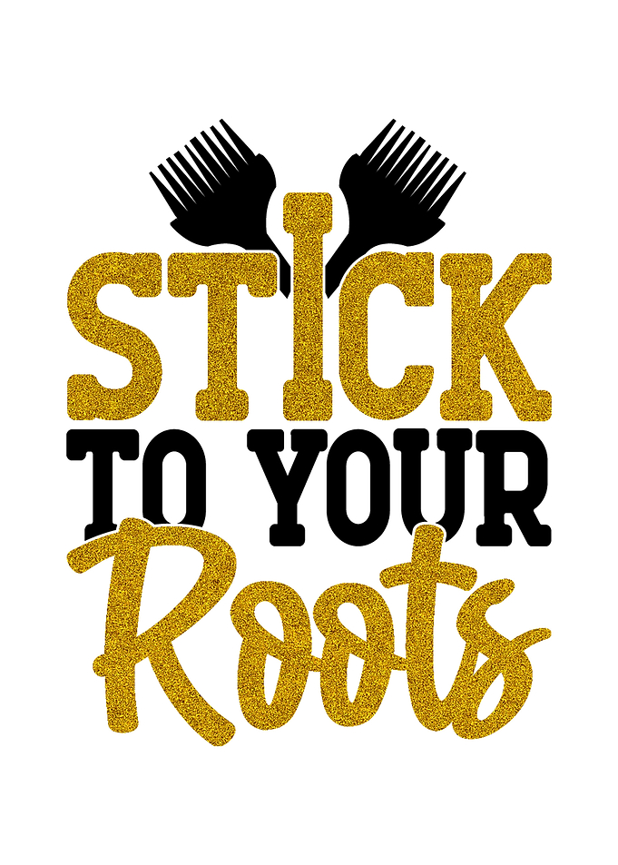 Stick to your roots