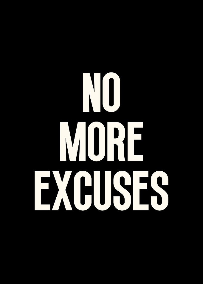 No More Excuses