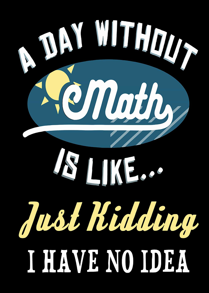 A Day Without Math Is Like