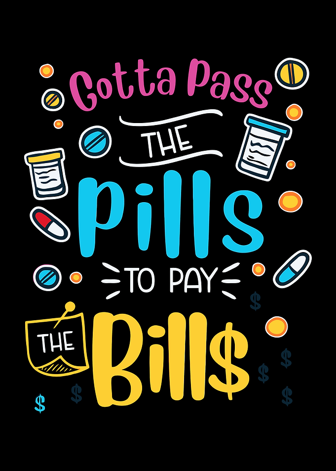 gotta pass the pills